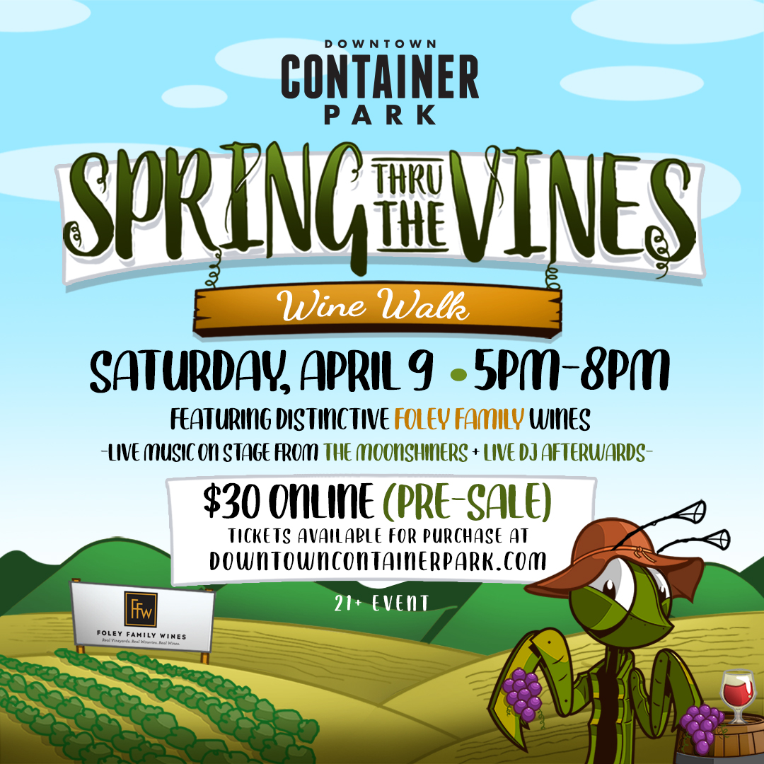 SPRING THRU THE VINES WINE WALK Downtown Container Park